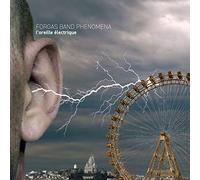 Forgas Band Phenomena - L'oreille ?lectrique