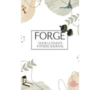 FORGE: 6-Month Fitness & Mental Wellness Tracker: Complete A5 Workout Planner with Daily Logs, Body Measurements & Progress Tracking for Women