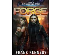 Forge: An epic saga of science fiction and fantasy (The Rogues of Teton)