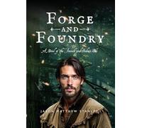 Forge and Foundry (Hardcover Edition): A Novel of the French and Indian War (Fraser Saga)