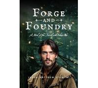 Forge and Foundry (Paperback Edition): A Novel of the French and Indian War (Fraser Saga)