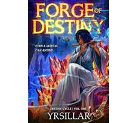 Forge of Destiny: A Xianxia Progression Fantasy (Definitive Edition): 1 (Destiny Cycle: Forge of Destiny)