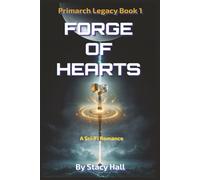 Forge of Hearts: Book 1 of the Primarch Legacy series: A Sci-Fi Romance novella