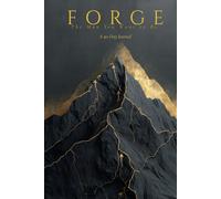 FORGE The Man You Want to Be: 90 Days Journal to Build Unbreakable Habits, Track Your Progress, and Transform Your Life