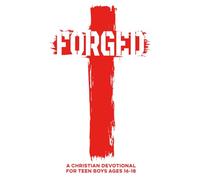 Forged | A Christian Devotional for Teen Boys Ages 16-18: 60 Lessons with Daily Scriptures, Real-Life Applications, & Faith Challenges to Help Teen ... in Christ (Christian Family Devotionals)