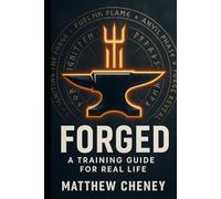 Forged: A Training Guide For Real Life