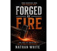 Forged by Fire: The Cost of Isolation and the Power of Brotherhood