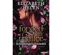 Forged by Malice - Schattengeschmiedet: Roman: 3