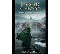 Forged by the Wyrd: A Historical Fantasy of Plague, Blades, and Norse Fire: 2 (The Forged Saga)