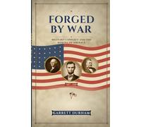 Forged By War: Military Conflict and the Making of America, 1607-1865