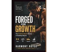 Forged for Growth: The Evidence-Based Science of Building Muscle (Health Matters)