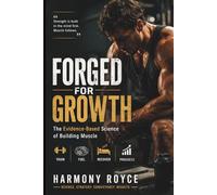 Forged for Growth: The Evidence-Based Science of Building Muscle (Health Matters)