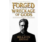 Forged from the Wreckage of Gods: Out of Celestial Wreckage - A Legend Awakens