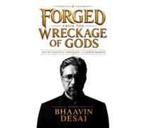 Forged from the Wreckage of Gods: Out of Celestial Wreckage - A Legend Awakens