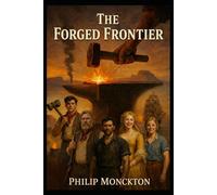 Forged Frontier - The Collection: All 3 books of the Forged Frontier series now in one version