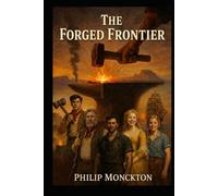 Forged Frontier - The Collection: All 3 books of the Forged Frontier series now in one version