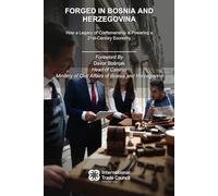 Forged in Bosnia and Herzegovina: How a Legacy of Craftsmanship is Powering a 21st-Century Economy