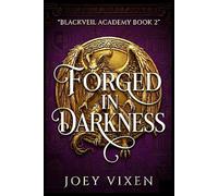 Forged In Darkness: A Dark Obsessed Demon Falls First Enemies to Lovers Why Choose Paranormal Romance: 2 (Blackveil Academy Series)