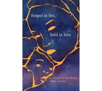 Forged in Fire, Held in Love
