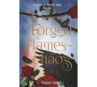 Forged in Flames and Chaos: 1 (The Legacy of Destiny Series)