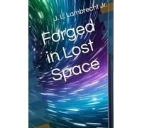 Forged in Lost Space