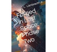 Forged in Lost Space: Phase Two