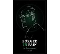 FORGED IN PAIN: Le Commencement