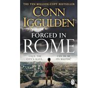Forged in Rome: An Epic Tale of Power, Ambition and Survival in Ancient Rome from the Sunday Times bestseller (Ink and Iron, 1)