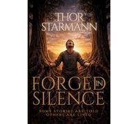 FORGED IN SILENCE: A Memoir of Childhood, Life’s Challenges, and Personal Transformation