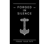 Forged in Silence: A Minimalist Stoic Journal for Daily Discipline, Goal Tracking, and Self-Mastery (The Saga Of Inner Victory)