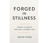 Forged in Stillness: Christ's Habits That Will Change You