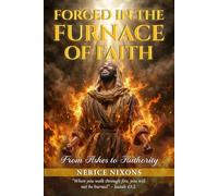Forged in the Furnace of Faith: From Ashes to Authority