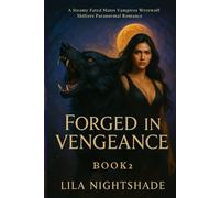 Forged In Vengeance: A Steamy Fated Mates Vampires werewolf Shifters paranormal romance (The Hybrid Chronicles)