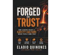 Forged on Trust: How Leaders Create a Safety Culture where people come first