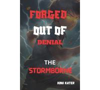 FORGED OUT OF DENIAL: THE STORMBORNE