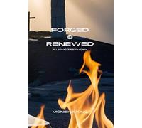Forged & Renewed: A Living Testimony