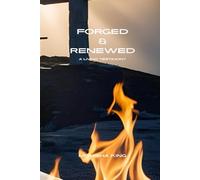 Forged & Renewed: A Living Testimony