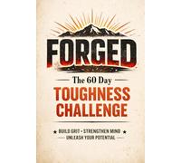 FORGED: The 60 Day Toughness Challenge