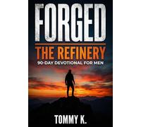 Forged, The Refinery 90 Day Devotional for Men