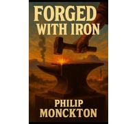 Forged With Iron: Book 2 - They Left Him for Dead (Forged Frontier)