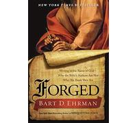 Forged: Escritos en nombre de Dios – Por qué los autores de la Biblia no son quienes creemos