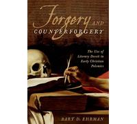 Forgery and Counterforgery: The Use of Literary Deceit in Early Christian Polemics