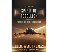 Forges of the Federation: Part IV: Spirit of Rebellion: 4