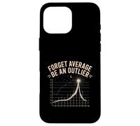 Forget Average Be An Outlier Math Statistics Nerd Carcasa para iPhone 16 Pro MAX