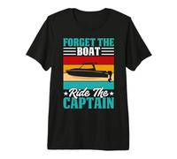 Forget Boat Ride The Captain Pontoon Boating, Divertido Barco para Hombre Camiseta Premium