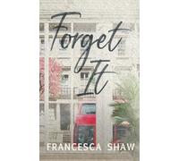Forget It: A Celebrity, Accidental Pregnancy Romance (The It Girls)