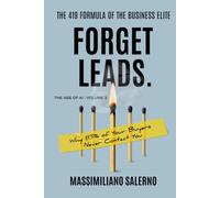 FORGET LEADS: Why 83% of Your Buyers Never Contact You. (The Age of AI)