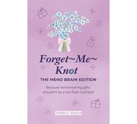 Forget~Me~Knot: The Meno Brain Edition