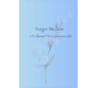 Forget-Me-Not: A Journal for a Fairytale Life