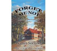 Forget Me Not, A Tale of Two Families 1936-1946: Book 5 of The Kalvarianhof Series